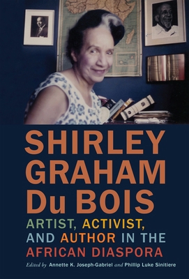 Shirley Graham Du Bois: Artist, Activist, and A... 1512828394 Book Cover