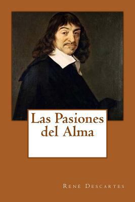Las Pasiones del Alma (Spanish Edition) [Spanish] 1539534847 Book Cover