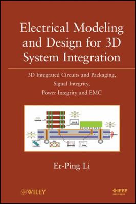 Electrical Modeling and Design for 3D System In... 0470623462 Book Cover