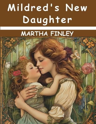 Mildred's New Daughter 1836574819 Book Cover