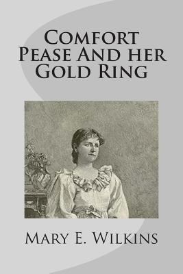 Comfort Pease And her Gold Ring 1499275463 Book Cover