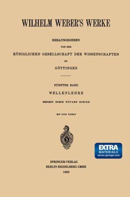 Wilhelm Weber's Werke: Fünfter Band: Wellenlehre [German] 3662227614 Book Cover