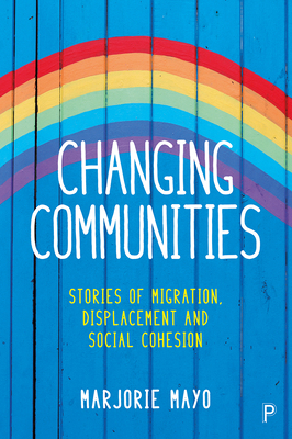 Changing Communities: Stories of Migration, Dis... 1447329325 Book Cover