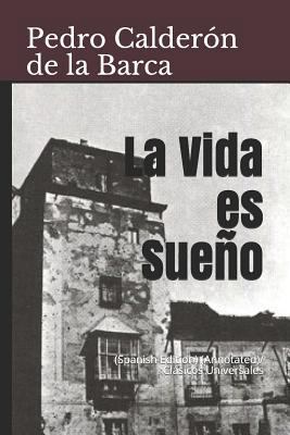 La Vida Es Sue?o: (spanish Edition) (Annotated)... [Spanish] 1728792916 Book Cover