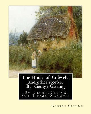 The House of Cobwebs and other stories, By Geor... 1534759239 Book Cover