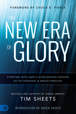 The New Era of Glory: Stepping Into God's Accel... 0768445256 Book Cover