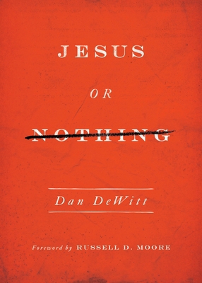 Jesus or Nothing 1433540460 Book Cover