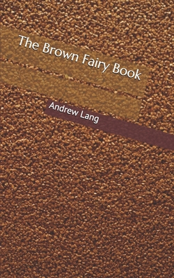 The Brown Fairy Book 1695234863 Book Cover