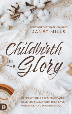 Childbirth in the Glory: Prepare for a Pregnanc... B0CHKY66SV Book Cover