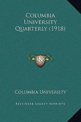 Columbia University Quarterly (1918) 1169335195 Book Cover