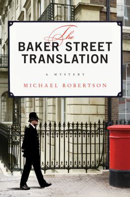 The Baker Street Translation: A Mystery (The Ba... 1250016452 Book Cover
