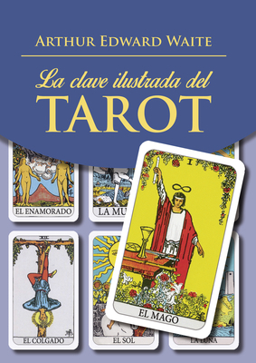 La clave ilustrada del Tarot (Spanish Edition) [Spanish] 8441438331 Book Cover