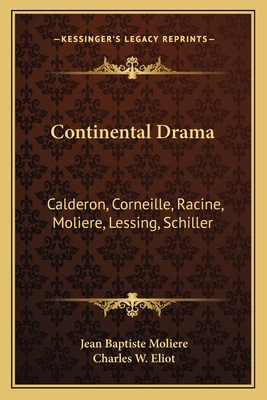 Continental Drama: Calderon, Corneille, Racine,... 1162627204 Book Cover