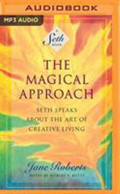 The Magical Approach: Seth Speaks about the Art... 1978628897 Book Cover