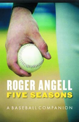 Five Seasons: A Baseball Companion 0803259506 Book Cover
