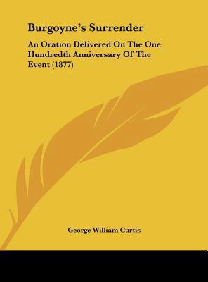 Burgoyne's Surrender: An Oration Delivered on t... 1162066571 Book Cover