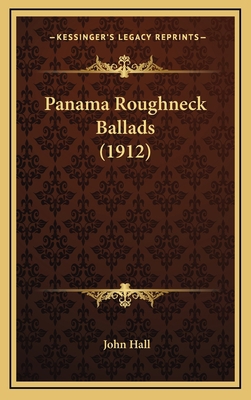Panama Roughneck Ballads (1912) 1168903971 Book Cover