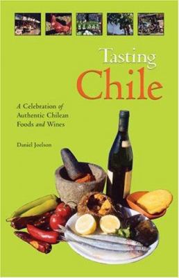 Tasting Chile: A Celebration of Authentic Chile... 0781810280 Book Cover
