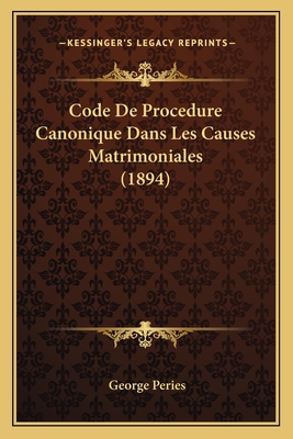 Code De Procedure Canonique Dans Les Causes Mat... [French] 1167592468 Book Cover