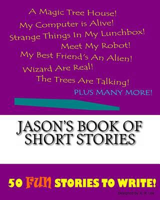 Jason's Book Of Short Stories 1522845372 Book Cover