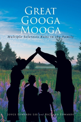 Great Googa Mooga: Multiple Sclerosis Runs in t... 1637109881 Book Cover