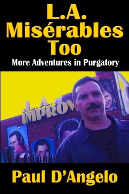 L. A. Misérables Too: More Adventures in Purgatory 0997034033 Book Cover