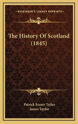 The History Of Scotland (1845) 1165726432 Book Cover