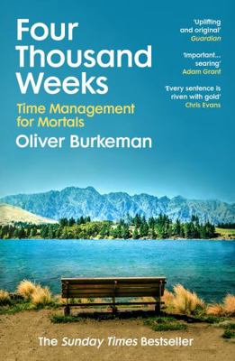 Four Thousand Weeks: Time and How to Use It            Book Cover