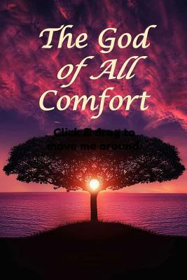The God of All Comfort: Bible Promises to Comfo... 1075312809 Book Cover