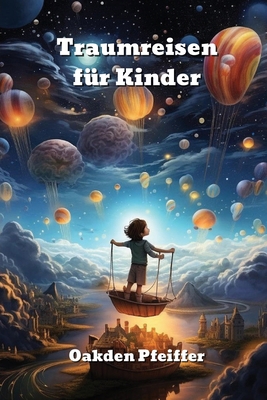 Traumreisen für Kinder [German] B0CSW3D16P Book Cover