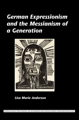 German Expressionism and the Messianism of a Ge... 9042033525 Book Cover