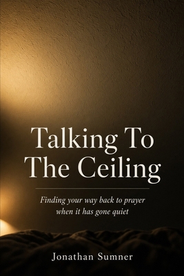 Talking To The Ceiling: Finding Your Way Back T... B0HL76KYNW Book Cover