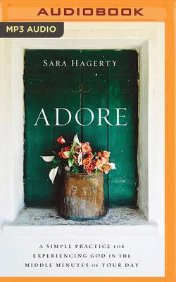 Adore: A Simple Practice for Experiencing God i... 1799732797 Book Cover