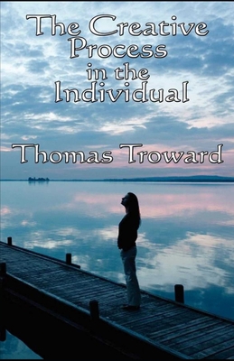 The Creative Process in the Individual: (illust... B09DJ77HXZ Book Cover
