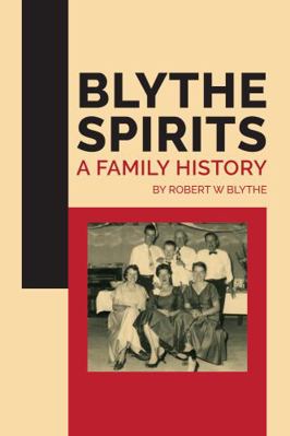Hardcover Blythe Spirits : A Family History Book