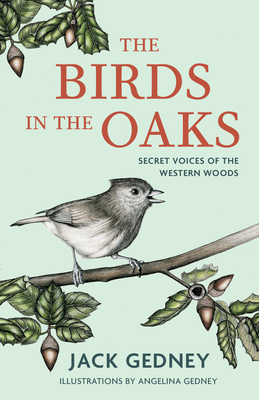 The Birds in the Oaks: Secret Voices of the Wes... 1597146595 Book Cover