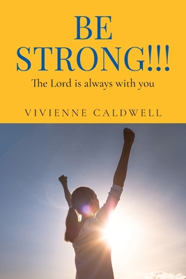 Be Strong!!!: The Lord is always with you B0BB5SCQS1 Book Cover