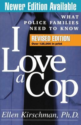 I Love a Cop, Revised Edition: What Police Fami... 1593853548 Book Cover