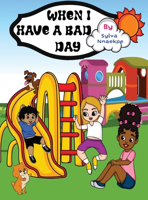 When I Have A Bad Day 1951792939 Book Cover