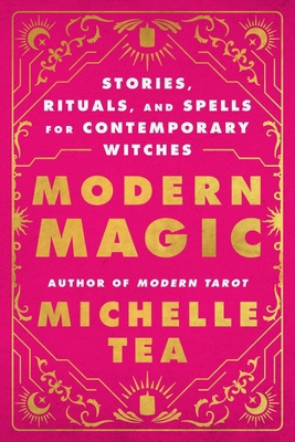 Modern Magic: Stories, Rituals, and Spells for ... 0063378191 Book Cover