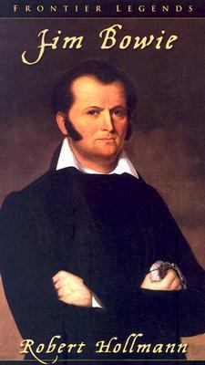 Jim Bowie (Frontier Legends) 1930754817 Book Cover