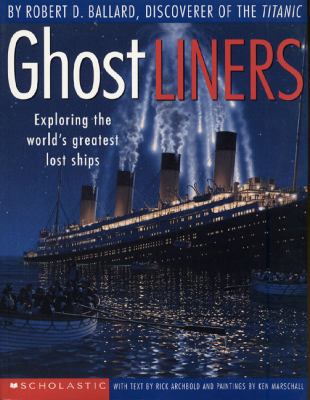 Ghost Liners: Exploring the World's Greatest Lo... 0590124528 Book Cover