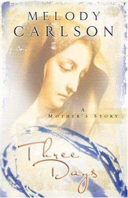 Three Days: A Mother's Story 0800718755 Book Cover