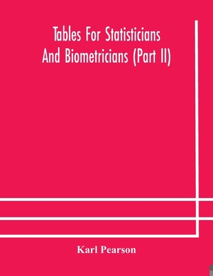 Tables for statisticians and biometricians (Par... 9354175252 Book Cover