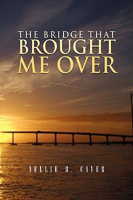 The Bridge That Brought Me Over 1441563997 Book Cover