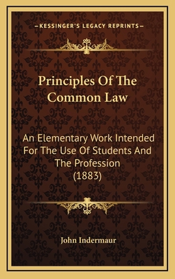 Principles Of The Common Law: An Elementary Wor... 1165062151 Book Cover