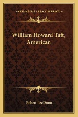 William Howard Taft, American 1163273228 Book Cover