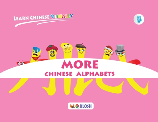 Learn Chinese Visually 5: More Chinese Alphabet... 9811452717 Book Cover