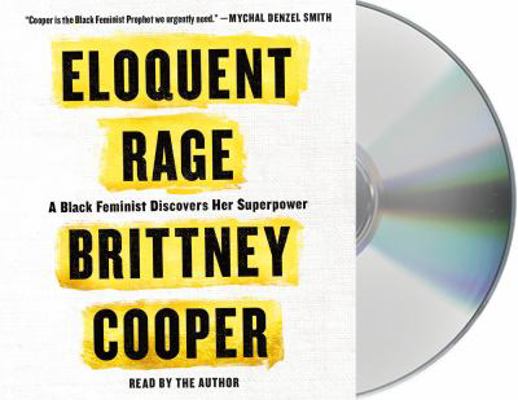 Eloquent Rage: A Black Feminist Discovers Her S... 1427294119 Book Cover