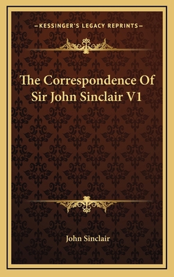 The Correspondence of Sir John Sinclair V1 1163523240 Book Cover